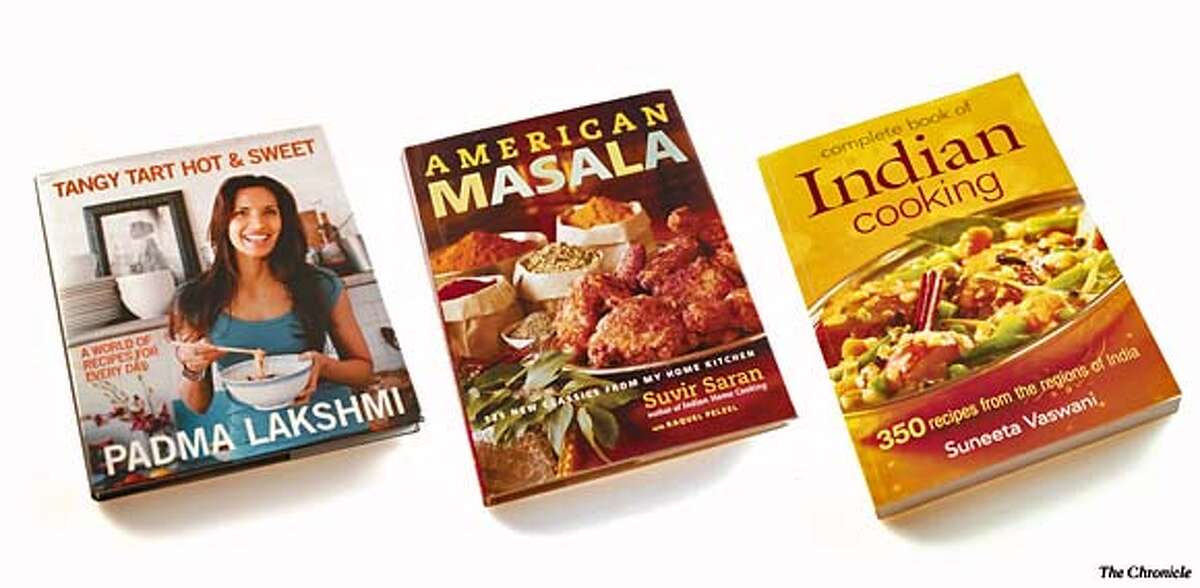 New Indian cookbooks include "Tangy Tart Hot & Sweet" by Padma Lakshmi, "American Masala" by Suvir Saran, and "Complete Book of Indian Cooking" by Suneeta Vaswani. Chronicle photo