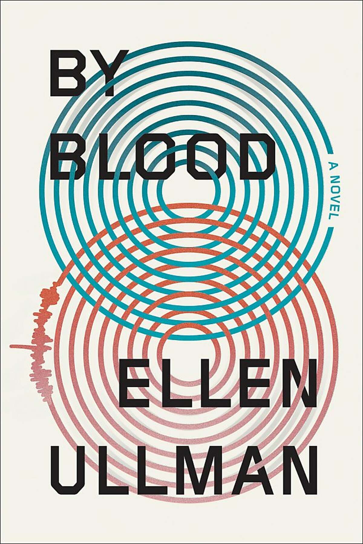 "By Blood" By Ellen Ullman
