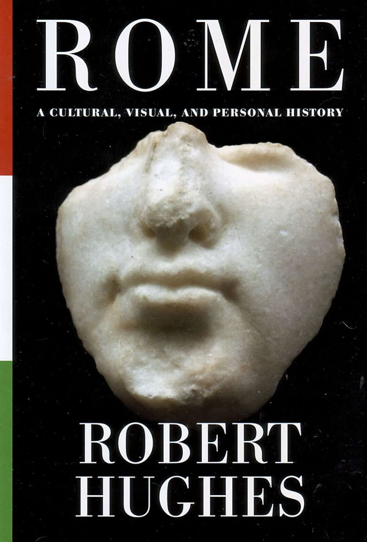 "Rome: A Cultural, Visual, and Personal History" By Robert Hughes