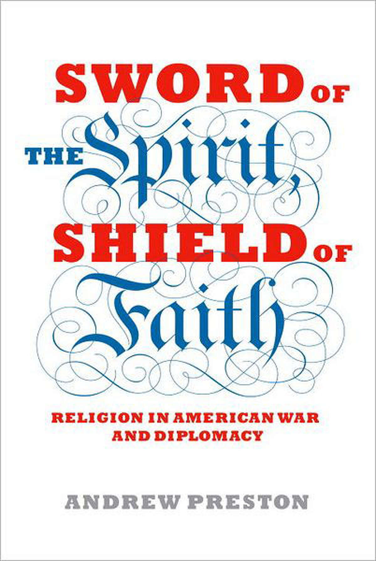 "Sword of the Spirit Shield of Faith" by Andrew Preston