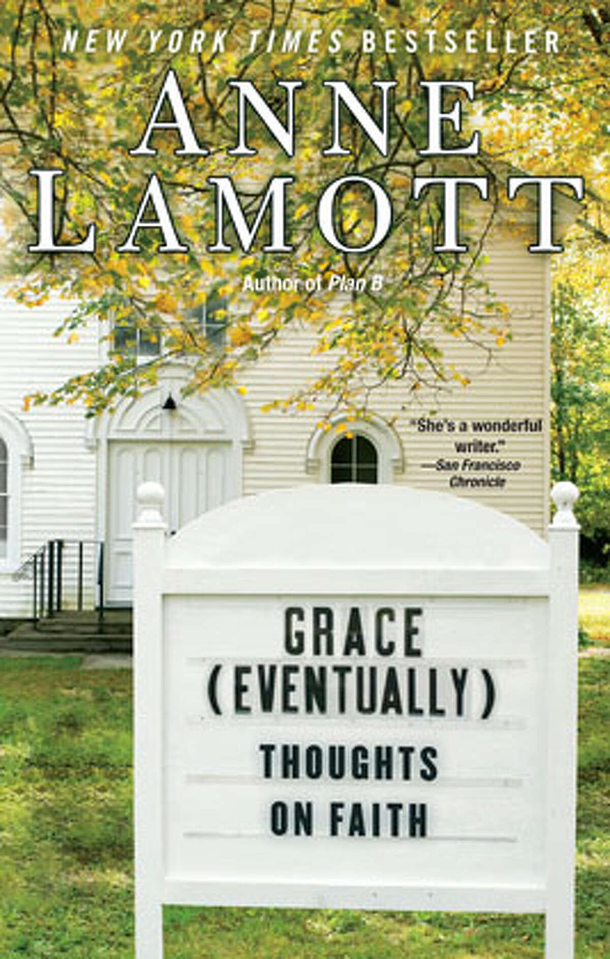 "Grace (Eventually): Thoughts on Faith" by Anne Lamott.