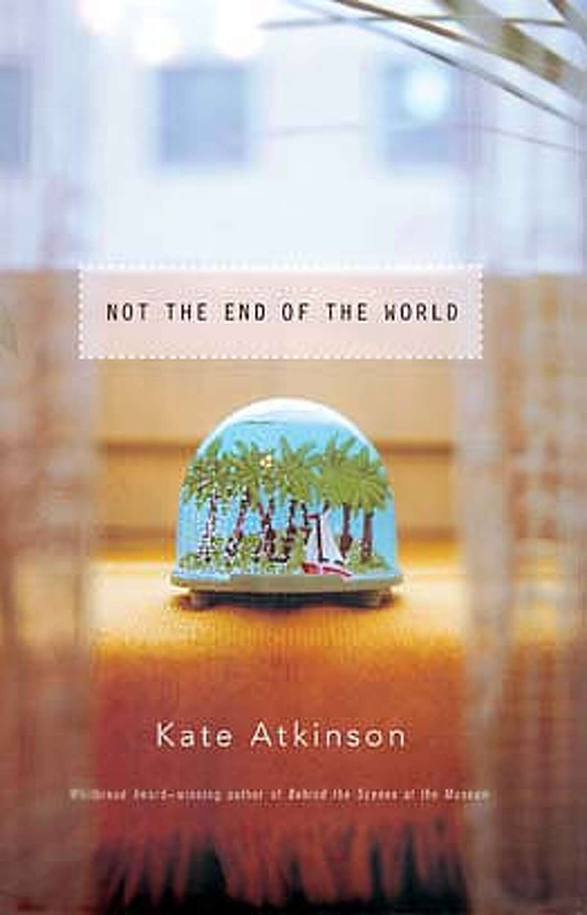 "Not the End of the World" by Kate Atkinson