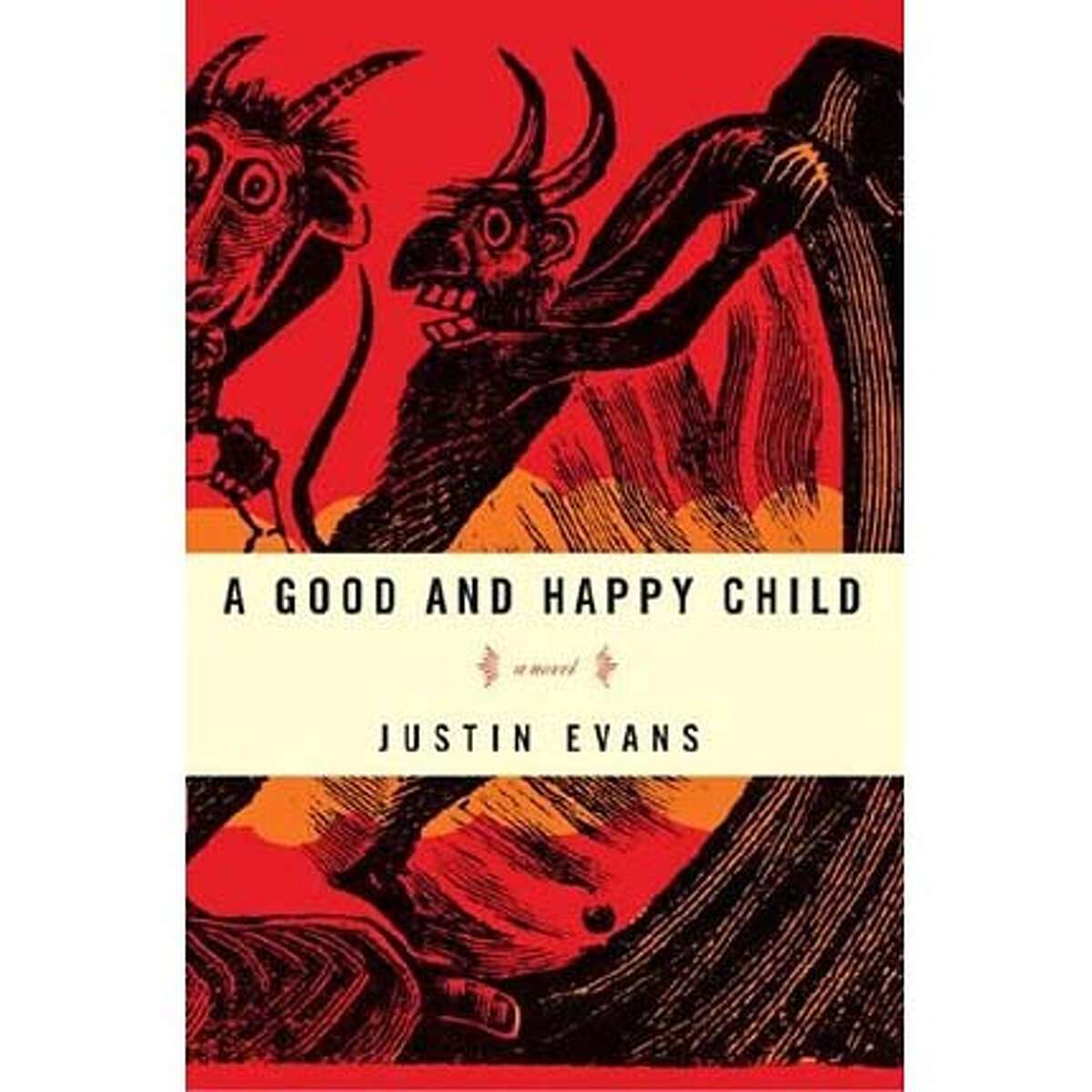 "A Good and Happy Child" by Justin Evans.