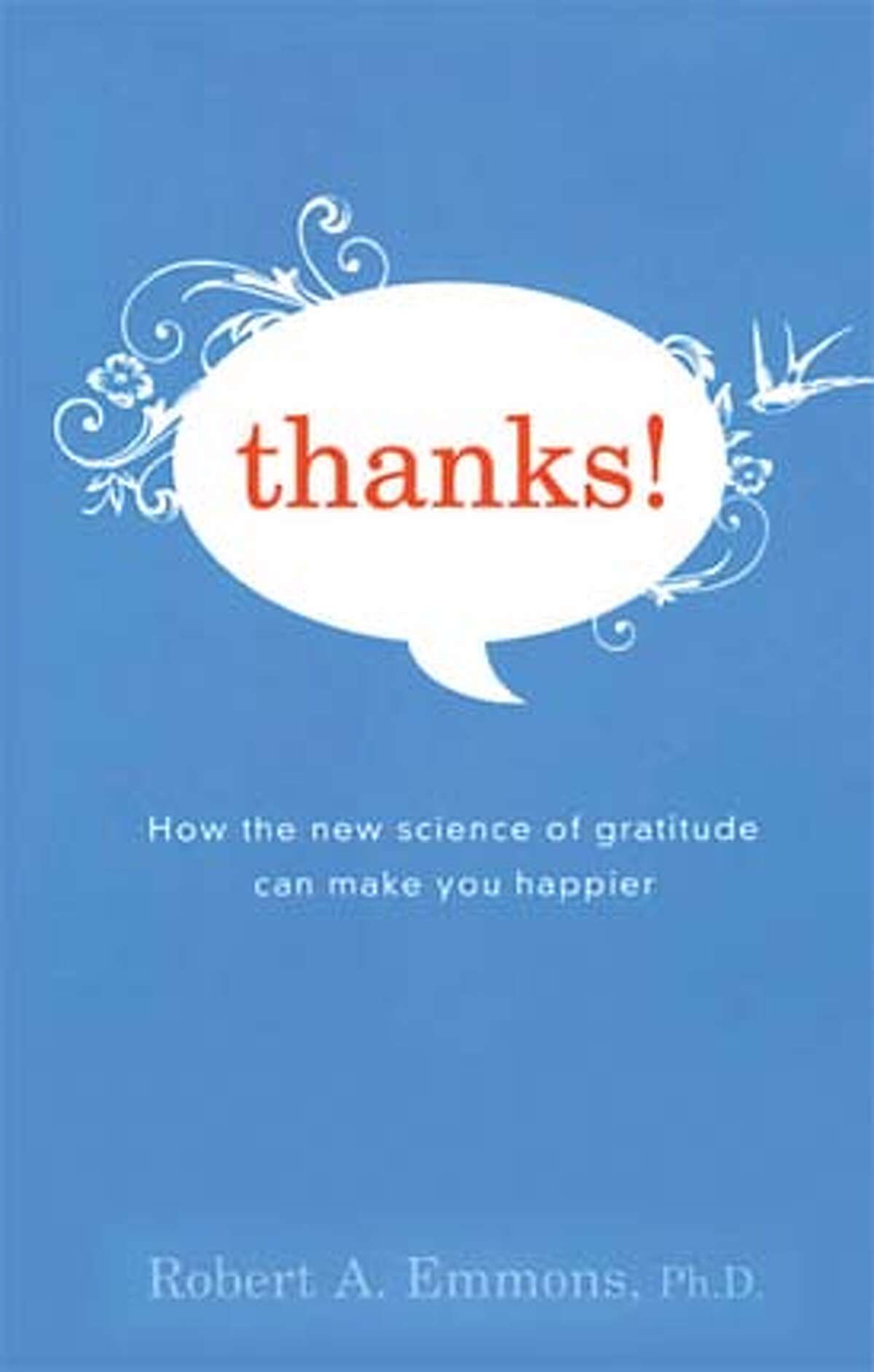 "Thanks! How the New Science of Gratitude Can Make You Happier," by Robert A. Emmons.