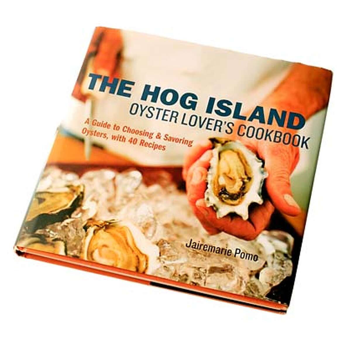BOOK_HOG_ISLAND_JOHNLEE.JPG "The Hog Island Cook Book." By JOHN LEE/SPECIAL TO THE CHRONICLE