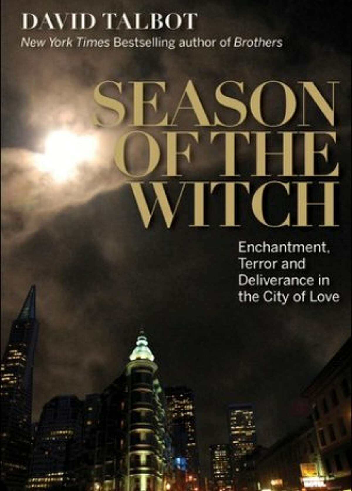 Season of the Witch: Enchantment, Terror and Deliverance in the City of Love, by David Talbot