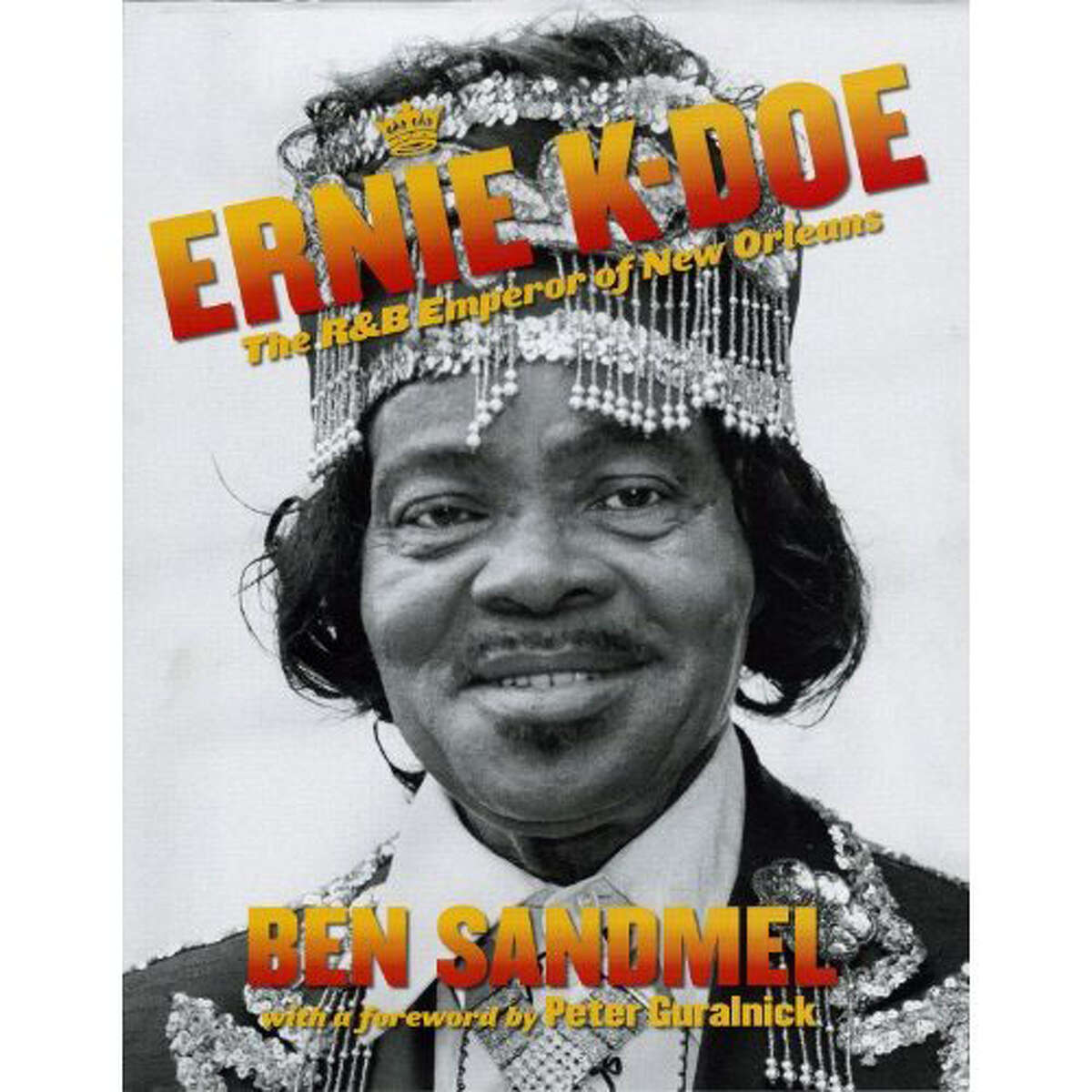 "Ernie K-Doe: The R&B Emperor of New Orleans" by Ben Sandmel