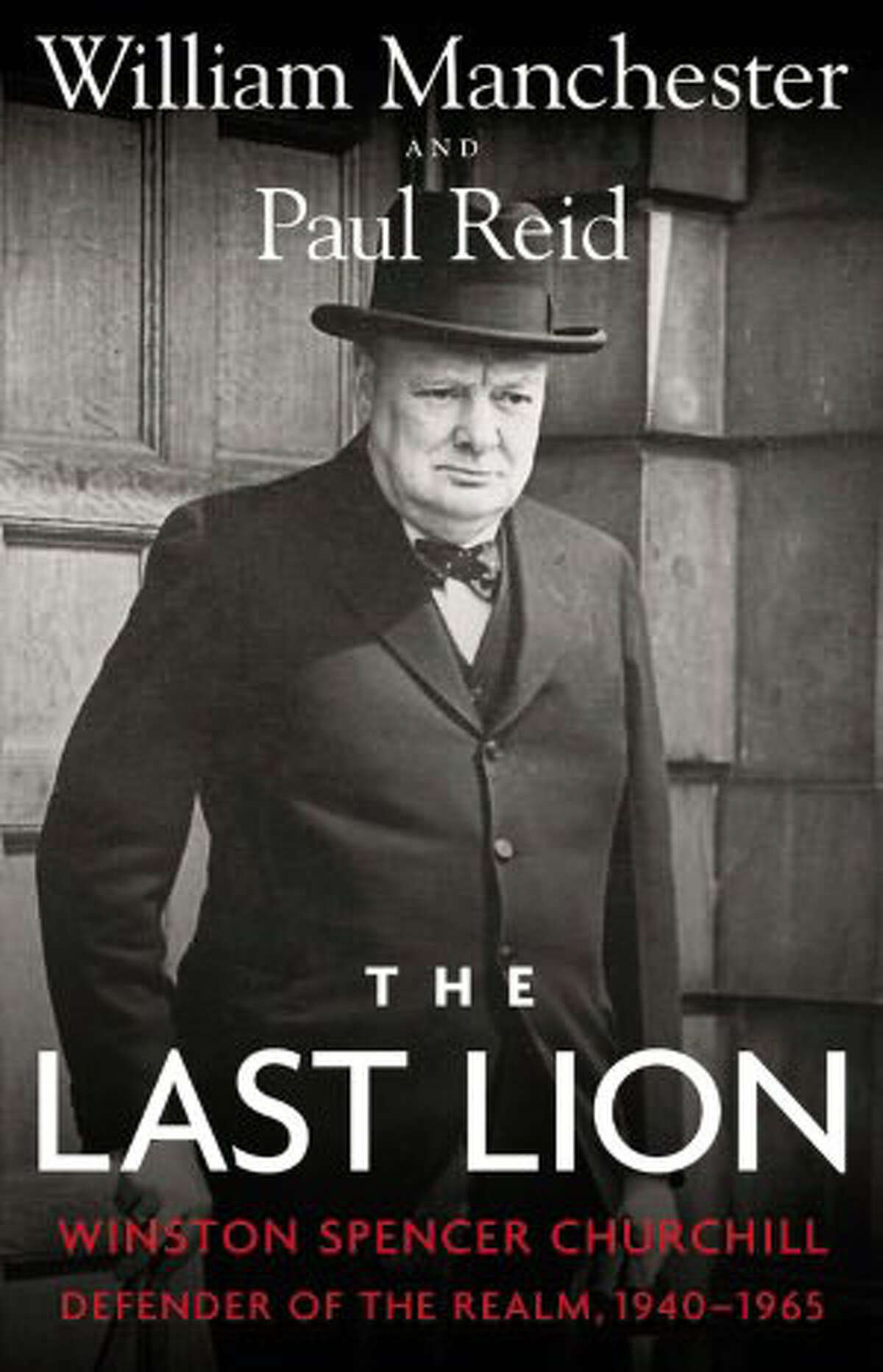 "The Last Lion: Winston Spencer Churchill, Defender of the Realm, 1940-1965" by William Manchester and Paul Reid