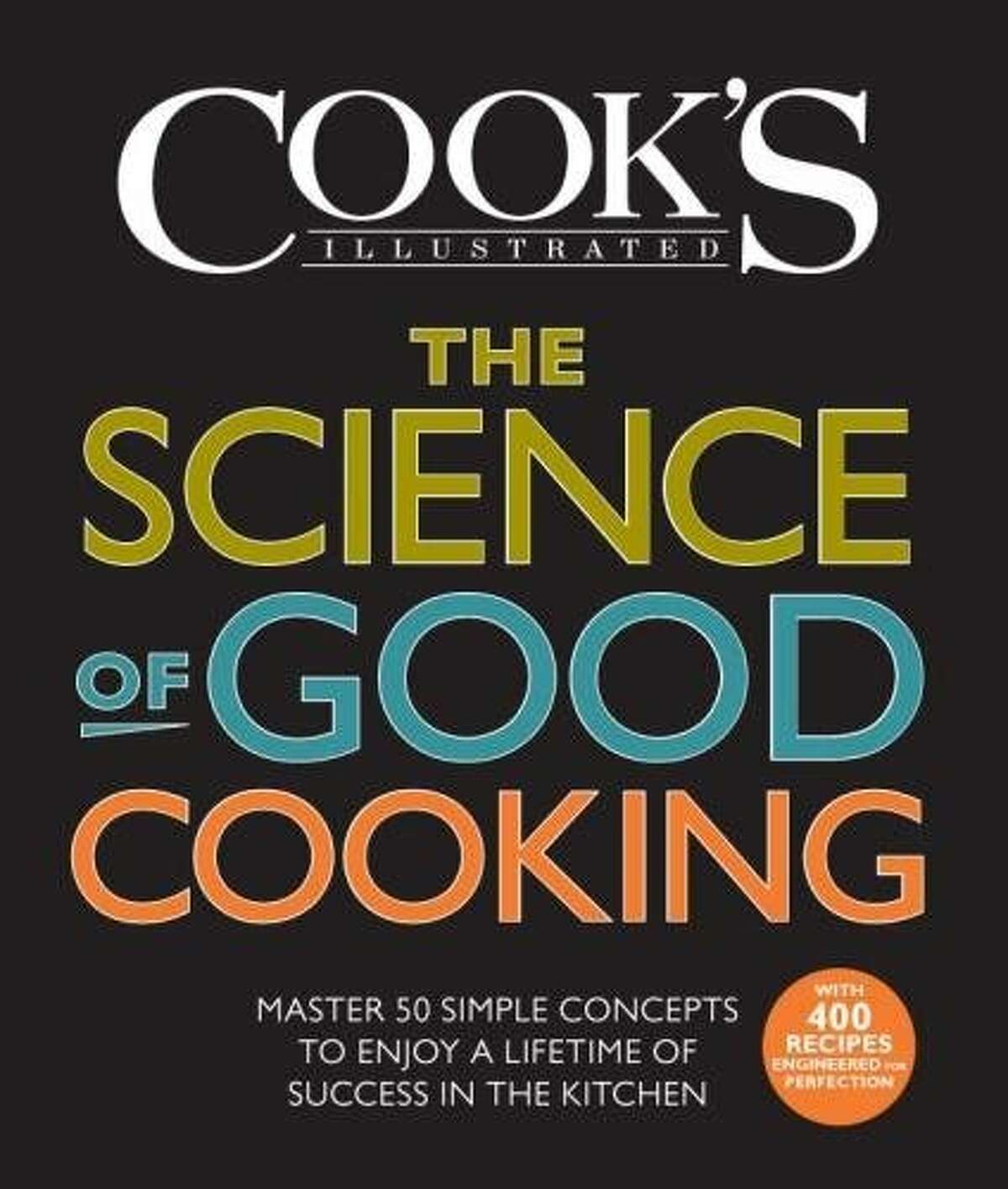 The Science of Good Cooking, by The Editors of America's Test Kitchen and Guy Crosby Ph.D