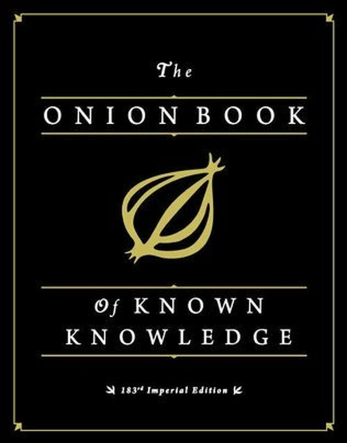 The Onion Book of Known Knowledge: A Definitive Encyclopaedia Of Existing Information, by The Onion