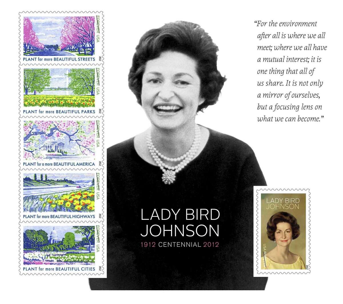 This undated image provided by U.S. Postal Service shows the Lady Bird Johnson souvenir Forever stamps sheet. The smiling face of Lady Bird Johnson goes on a U.S. postage stamp dedicated by the U.S. Postal Service in Austin, Texas on Friday, Nov. 30, 2012. The dedication at the Lady Bird Johnson Wildflower Center of the University of Texas at Austin came on the 47th anniversary of the signing of legislation Johnson promoted to beautify America's highways. The souvenir sheets consist of six stamps, each with a quote from Johnson on her belief in environmental protection of the nation's countryside. (AP Photo/U.S. Postal Service)