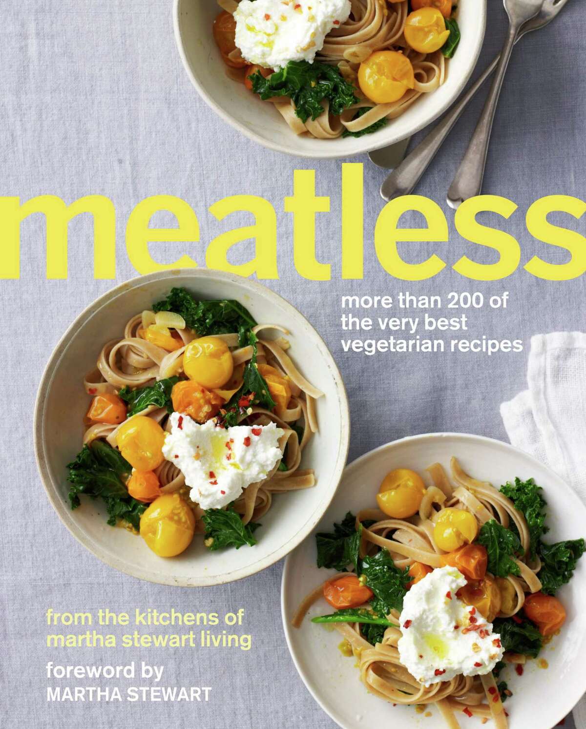 Cover: "Meatless: More Than 200 of the Very Best Vegetarian Recipes" (Clarkson Potter) from the Kitchen of Martha Stewart Living.