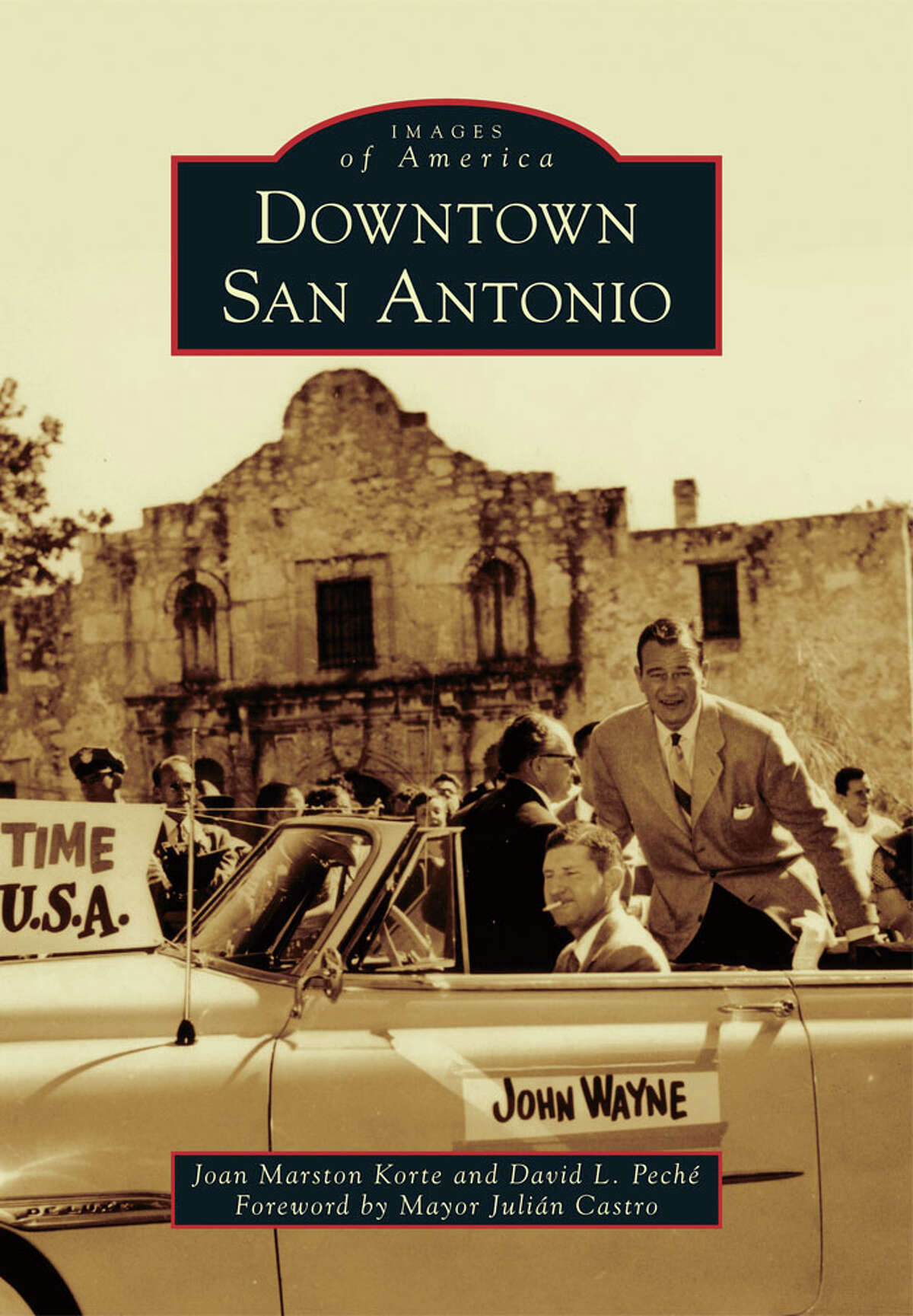 "Downtown San Antonio" is a new book of historic photos by local amateur historians Joan Marston Korte and David L. Peche.