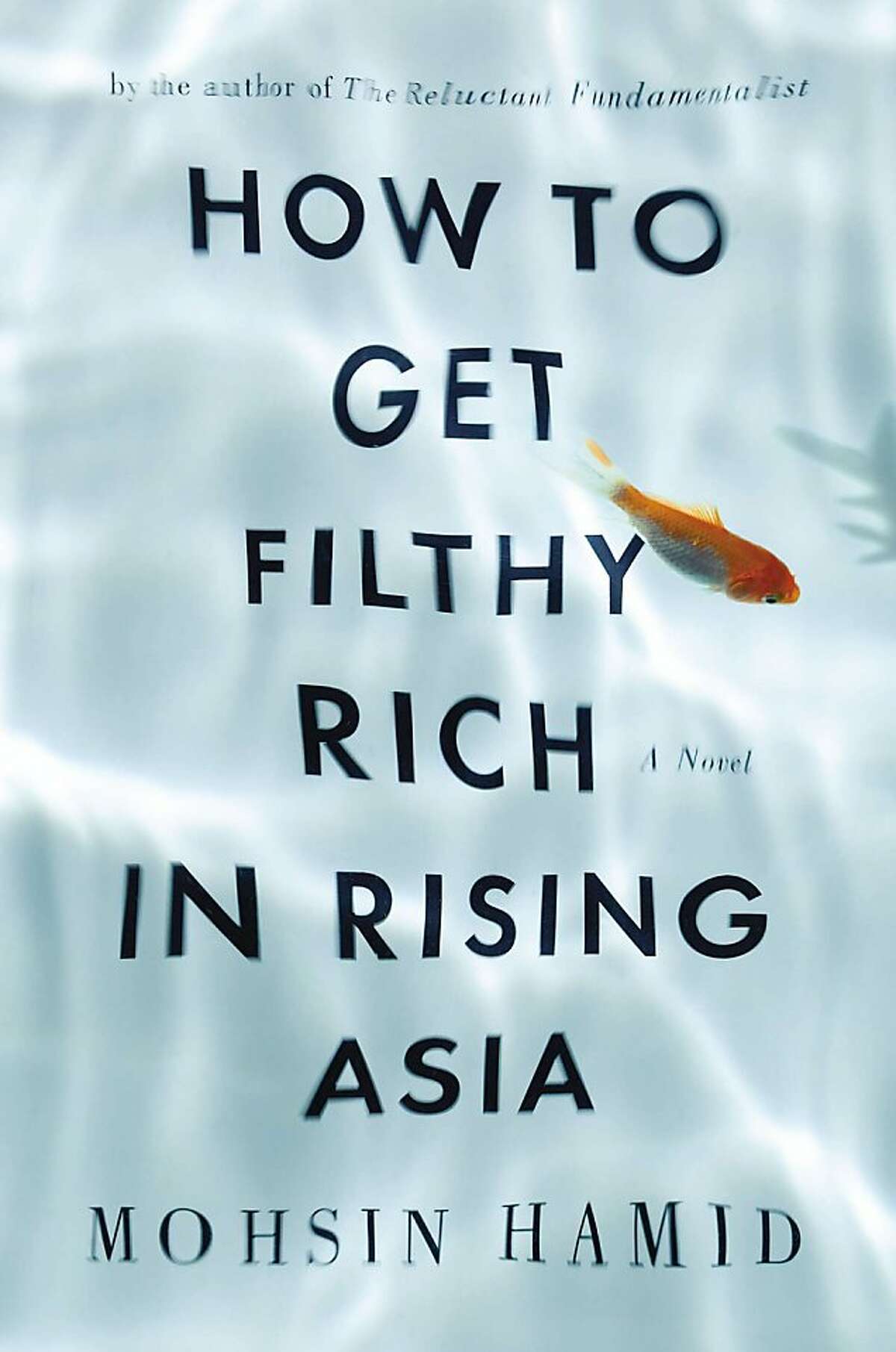 How To Get Filthy Rich in Rising Asia, by Mohsin Hamid