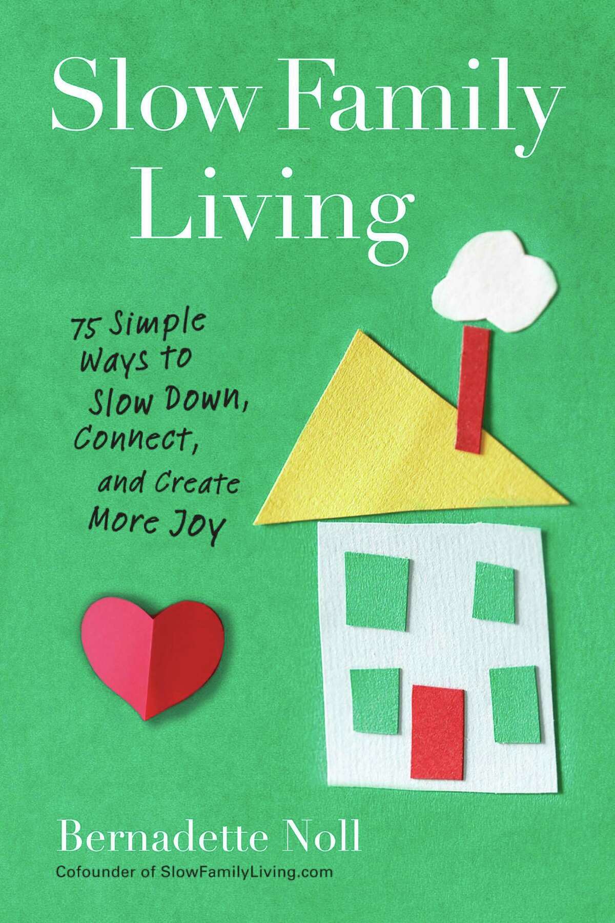Austin author Bernadette Noll drew on personal experiences for “Slow Family Living.”