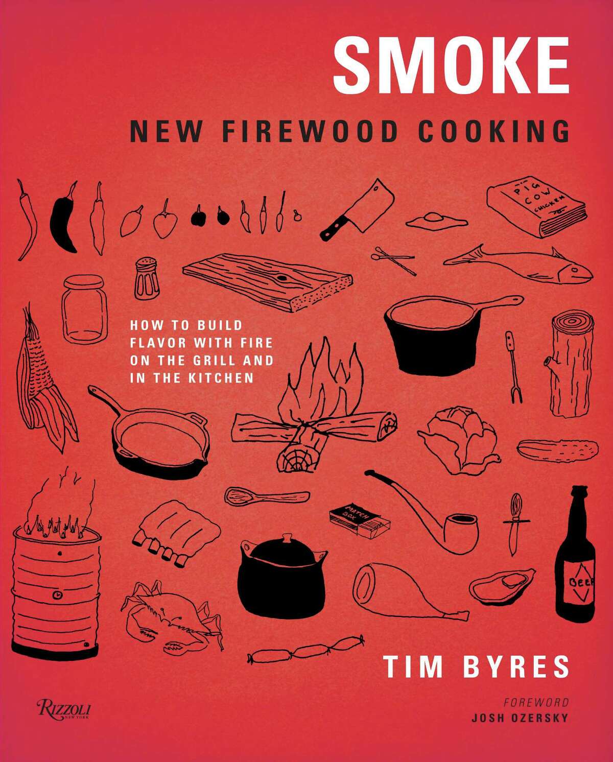 Cover: "Smoke: New Firewood Cooking" by Tim Byres (Rizzoli), a Dallas-based chef.