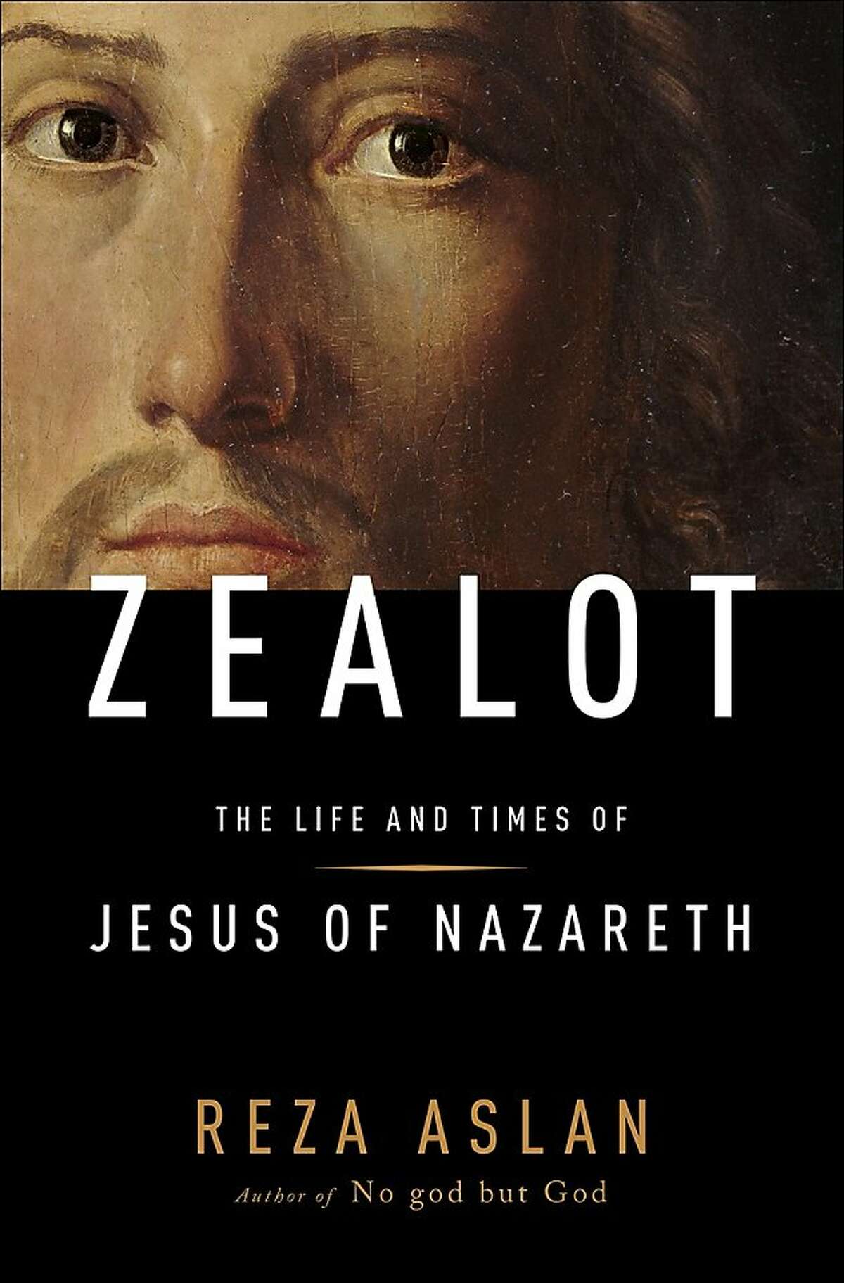 Zealot: The Life and Times of Jesus of Nazareth, by Reza Aslan