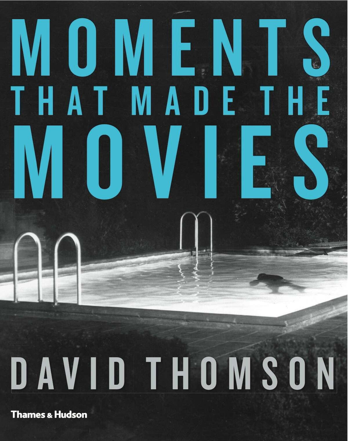 Moments That Made the Movies, by David Thomson
