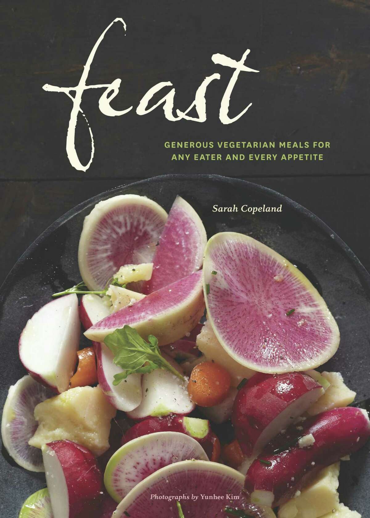 Cover of "Feast: Generous Vegetarian Meals for Any Eater and Every Appetite" by Sarah Copeland (Chronicle Books, $35).
