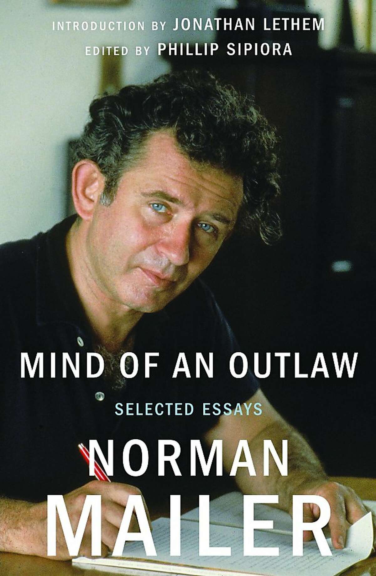 Mind of an Outlaw: Selected Essays, by Norman Mailer
