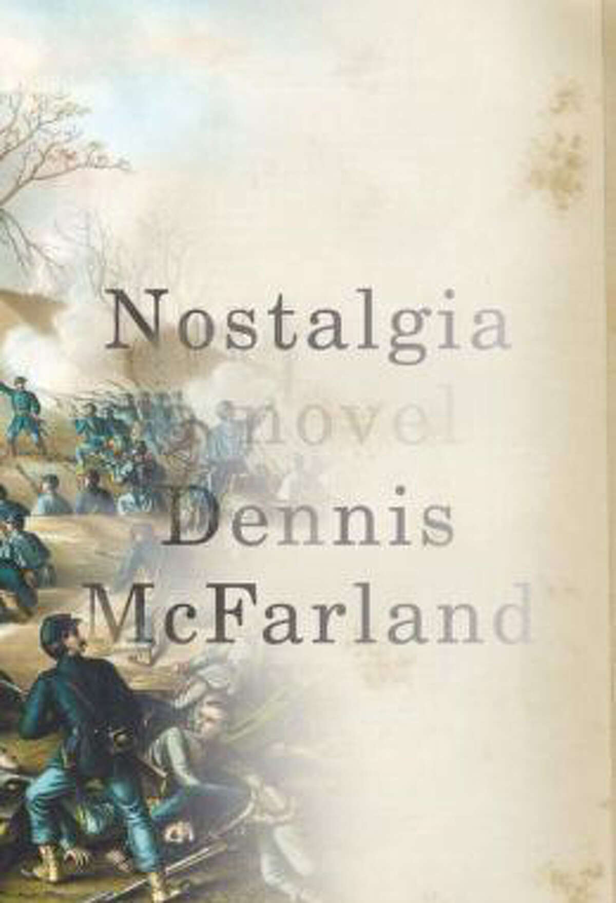 Dennis McFarland's “Nostalgia”  is a Civil War novel about a soldier's internal battles.