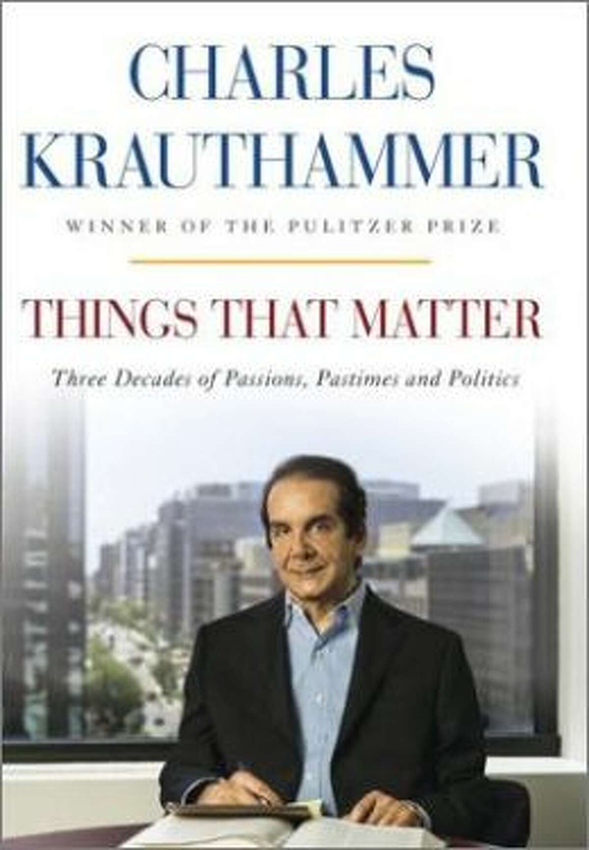 "Things That Matter" by Charles Krauthammer