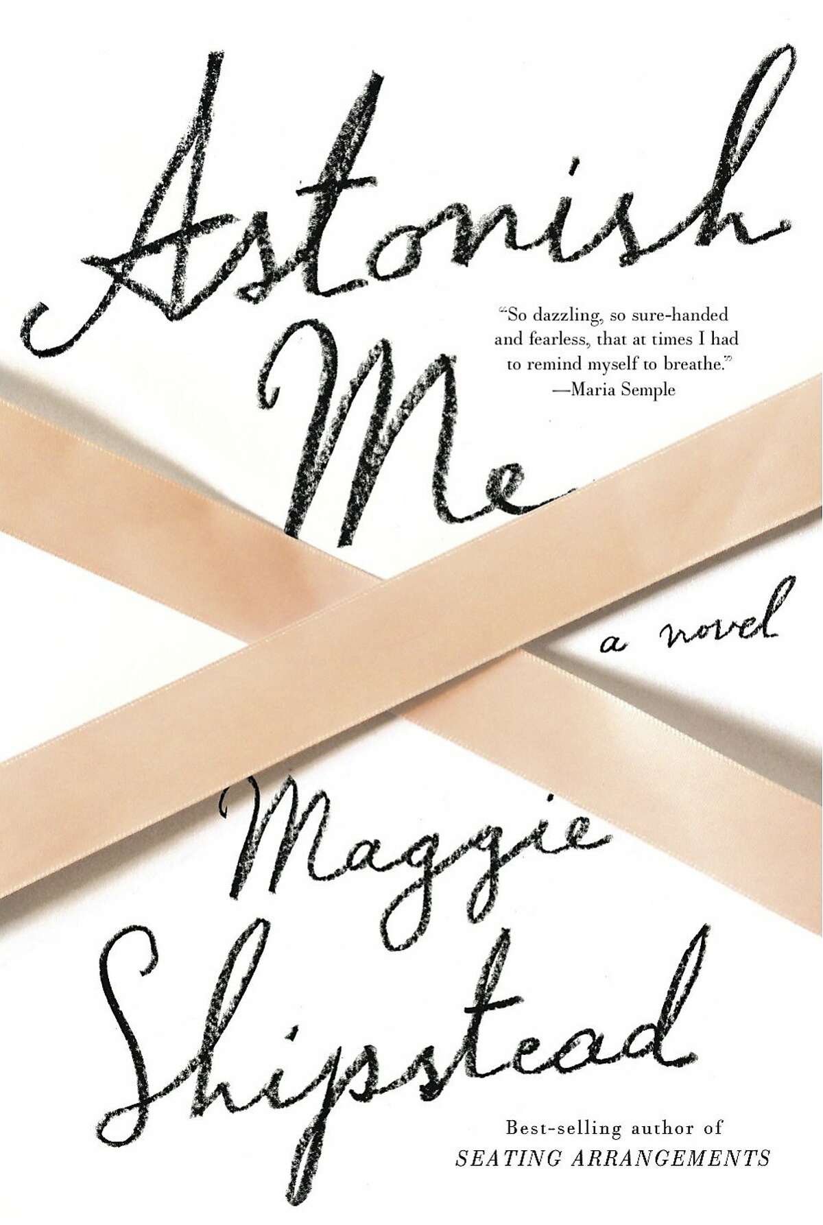 "Astonish Me," by Maggie Shipstead