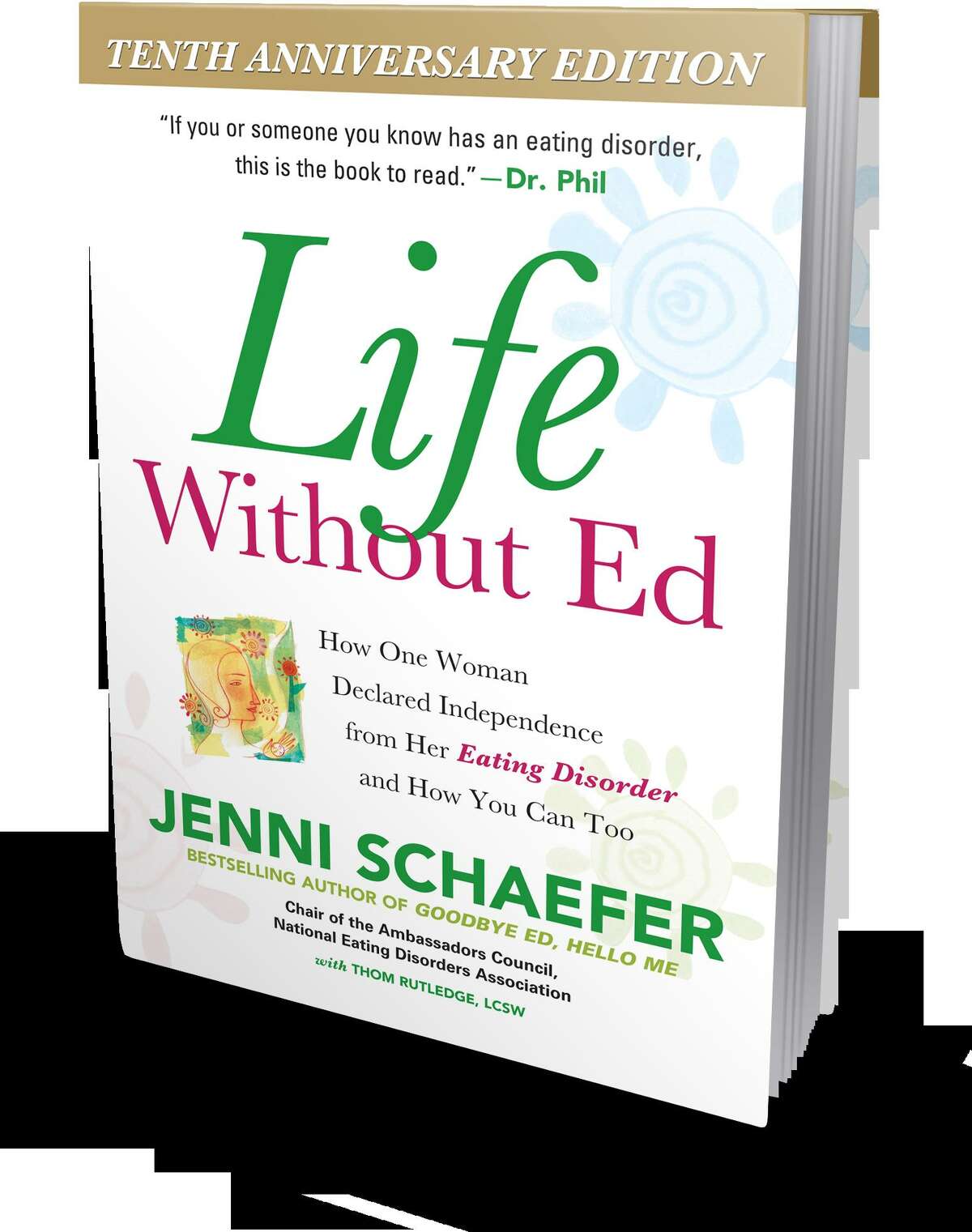 "Life Without Ed: How One Woman Declared Independence from Her Eating Disorder and How You Can Too," by Jenni Schaefer