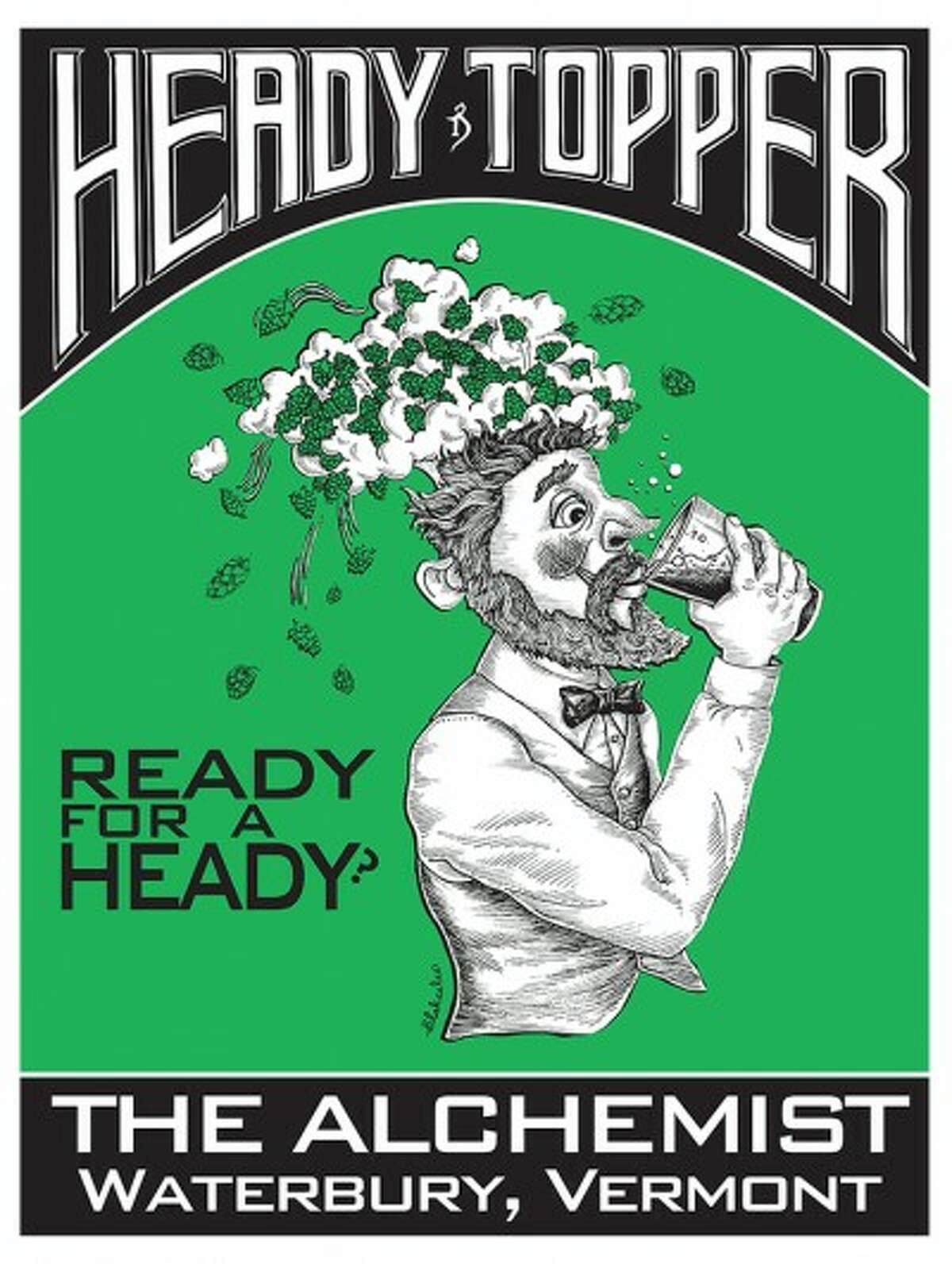 Beer rating website BeerAdvocate.com ranks Vermont's Heady Topper the best beer in the world. It's only available in Vermont, and even there, its availability is limited.