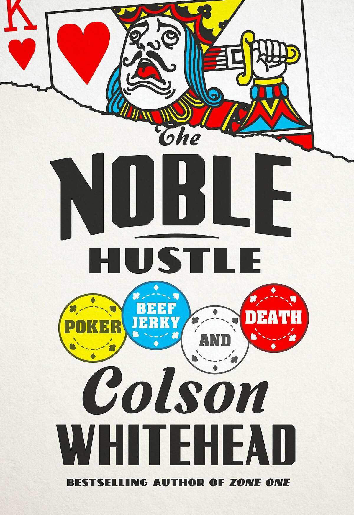 "The Noble Hustle: Poker, Beef Jerky, and Death," by Colson Whitehead