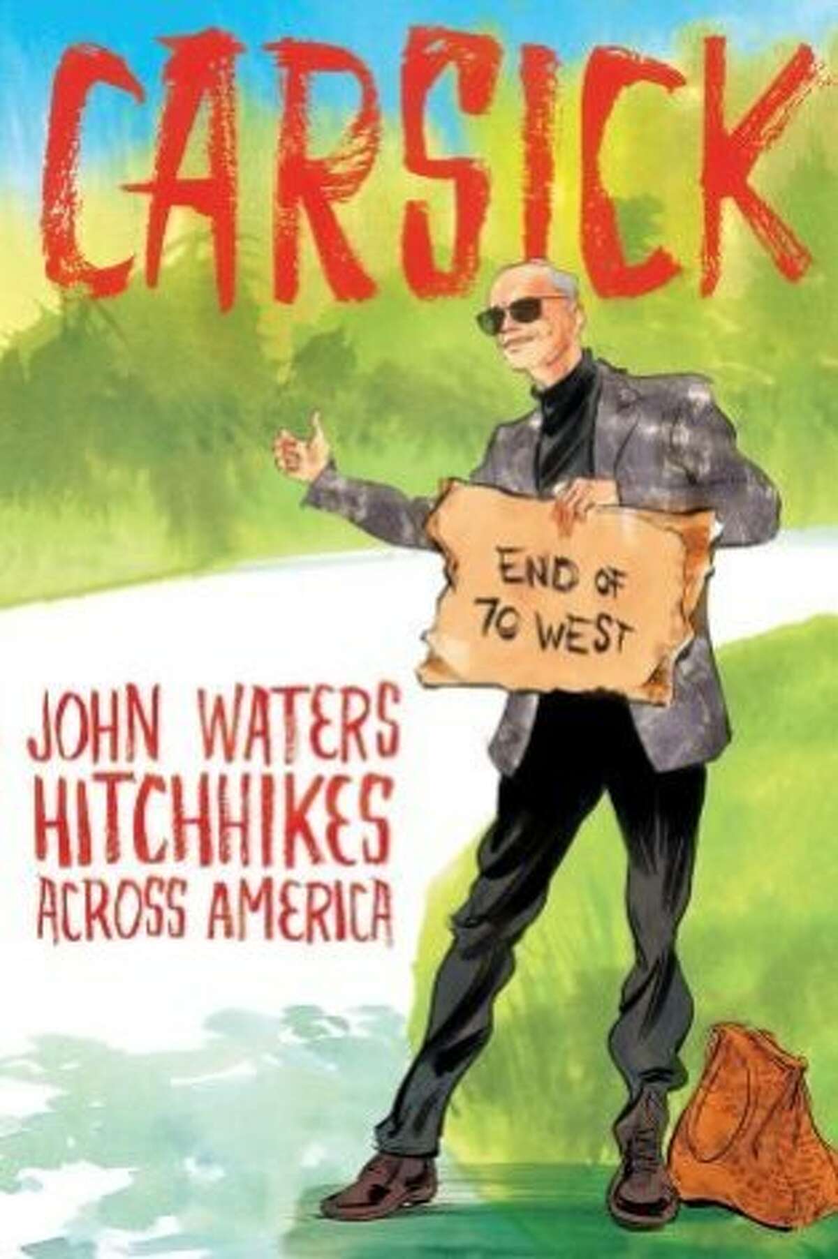 "Carsick" recounts John Waters' adventures hitchhiking from Baltimore to San Francisco.