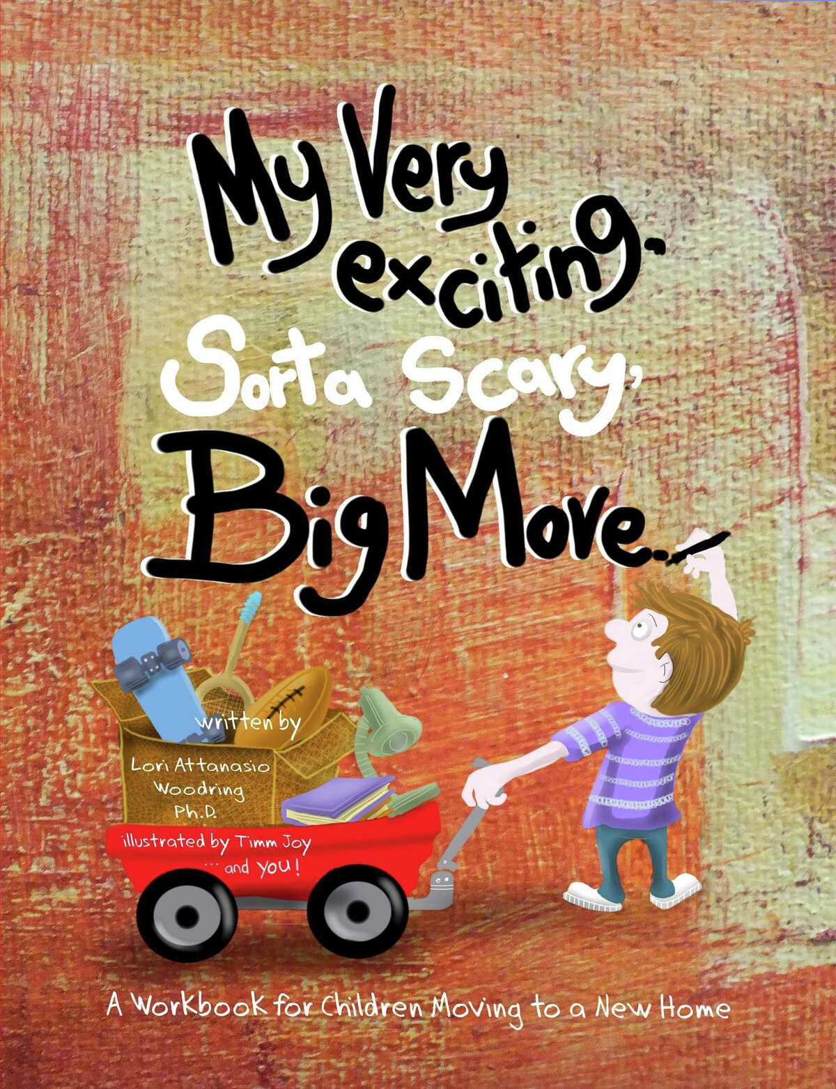 âMy Very Exciting, Sorta Scary, Big Moveâ is a workbook for kids by child psychologist Lori Attanasio Woodring.