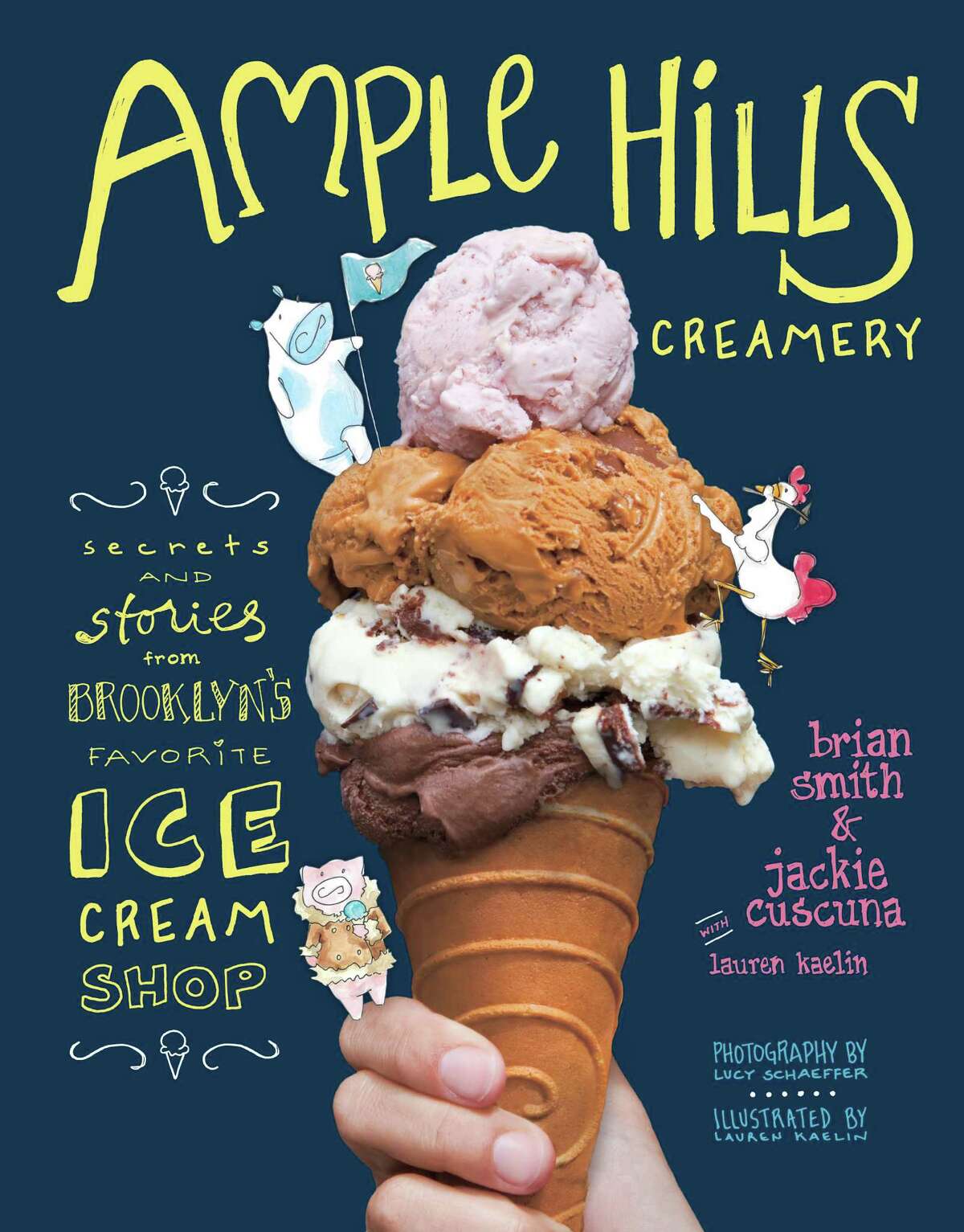 Cover: "Ample Hills Creamery: Secrets and Stories from Brooklyn's Favorite Ice Cream Shop" by Brian Smith and Jackie Cuscuna (Stewart, Tabori & Chang).