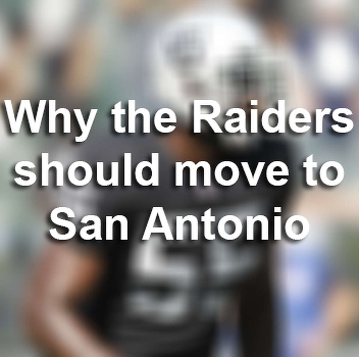 The Oakland Raiders have spoken with top city officials about moving the historic franchise to the Alamo City. Here are 9 reasons why the Raiders should come to San Antonio.