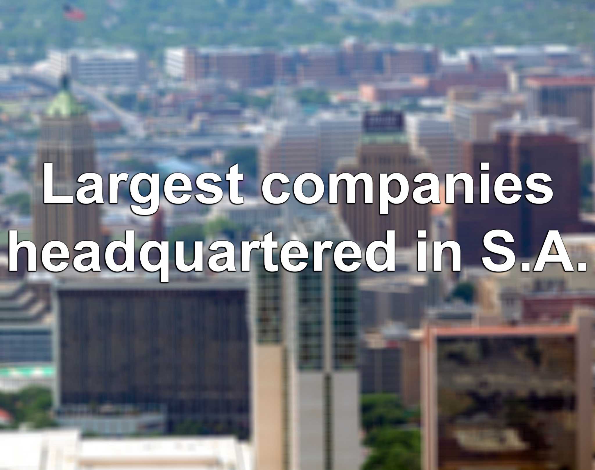 Largest Companies Headquartered In S.A.