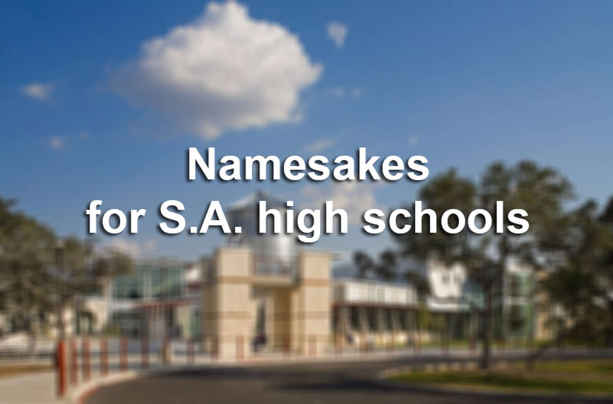 Namesakes for San Antonio high schools