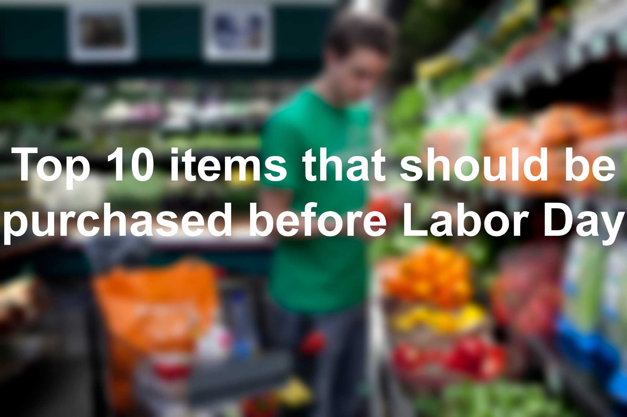 top-10-items-that-should-be-purchased-before-labor-day