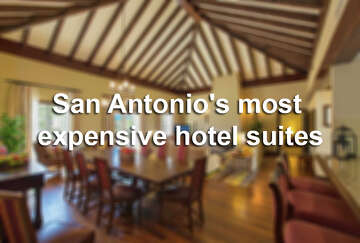San Antonio's most expensive hotel suites