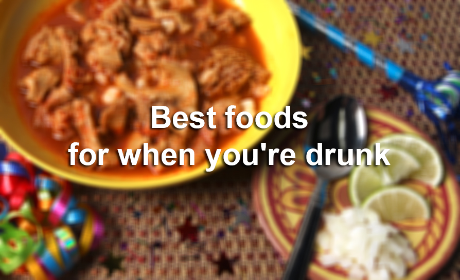 Best foods for when you're drunk