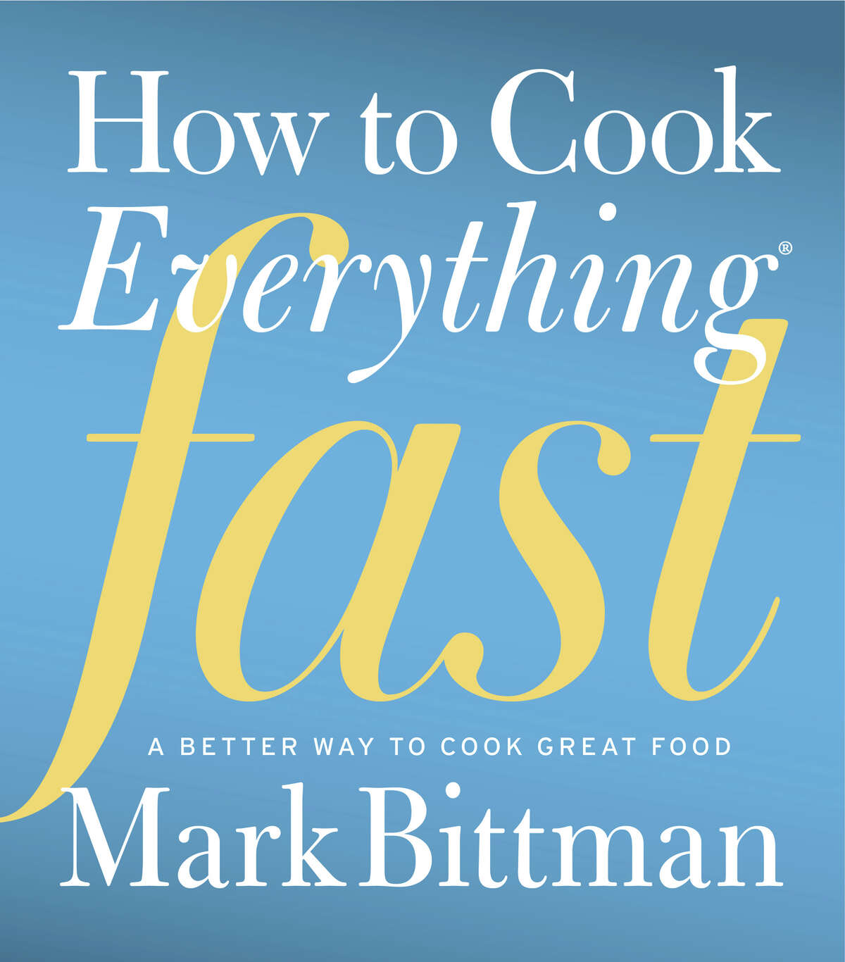mark bittman how to cook everything fast