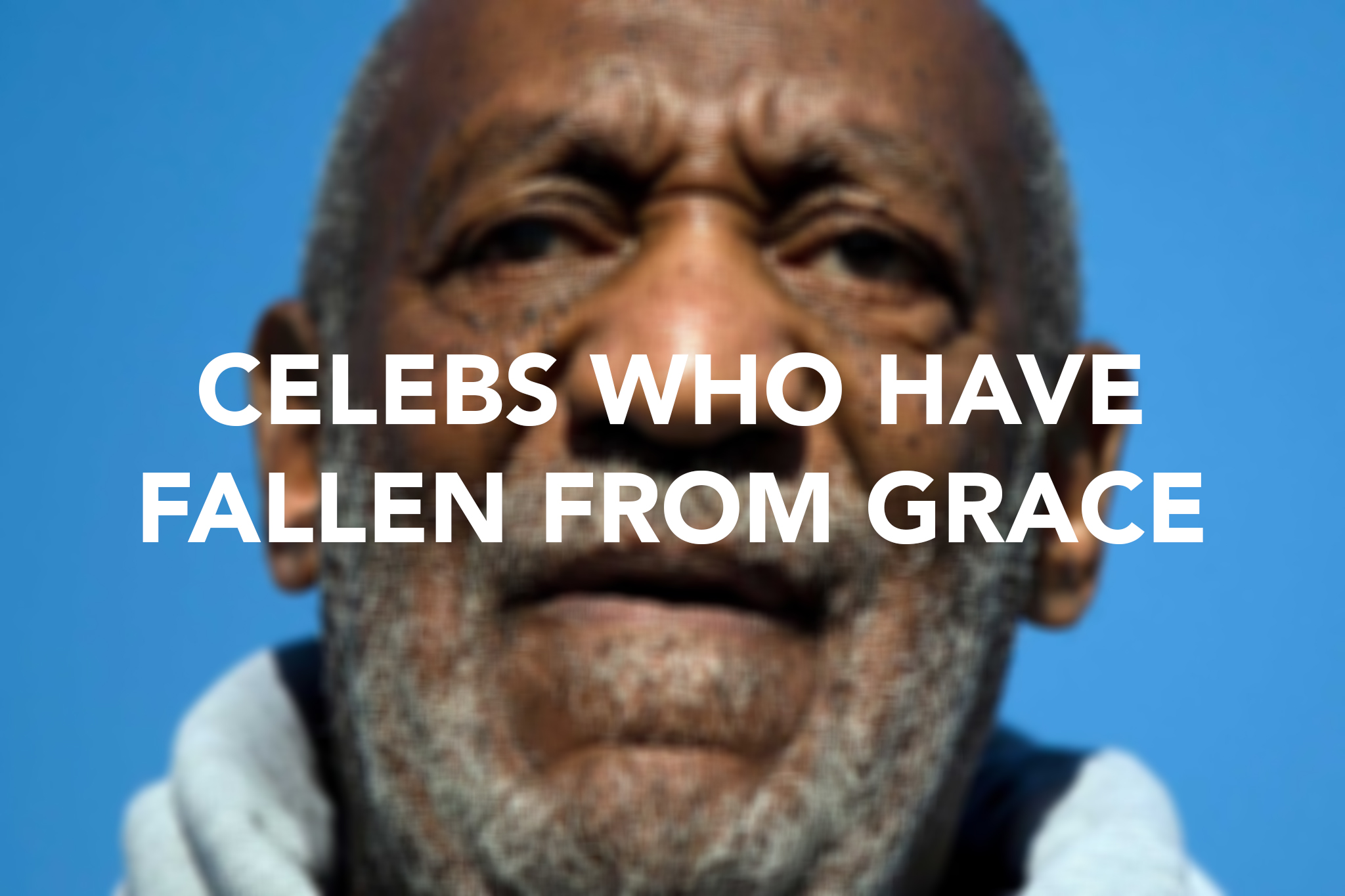 Celebs who have fallen from grace