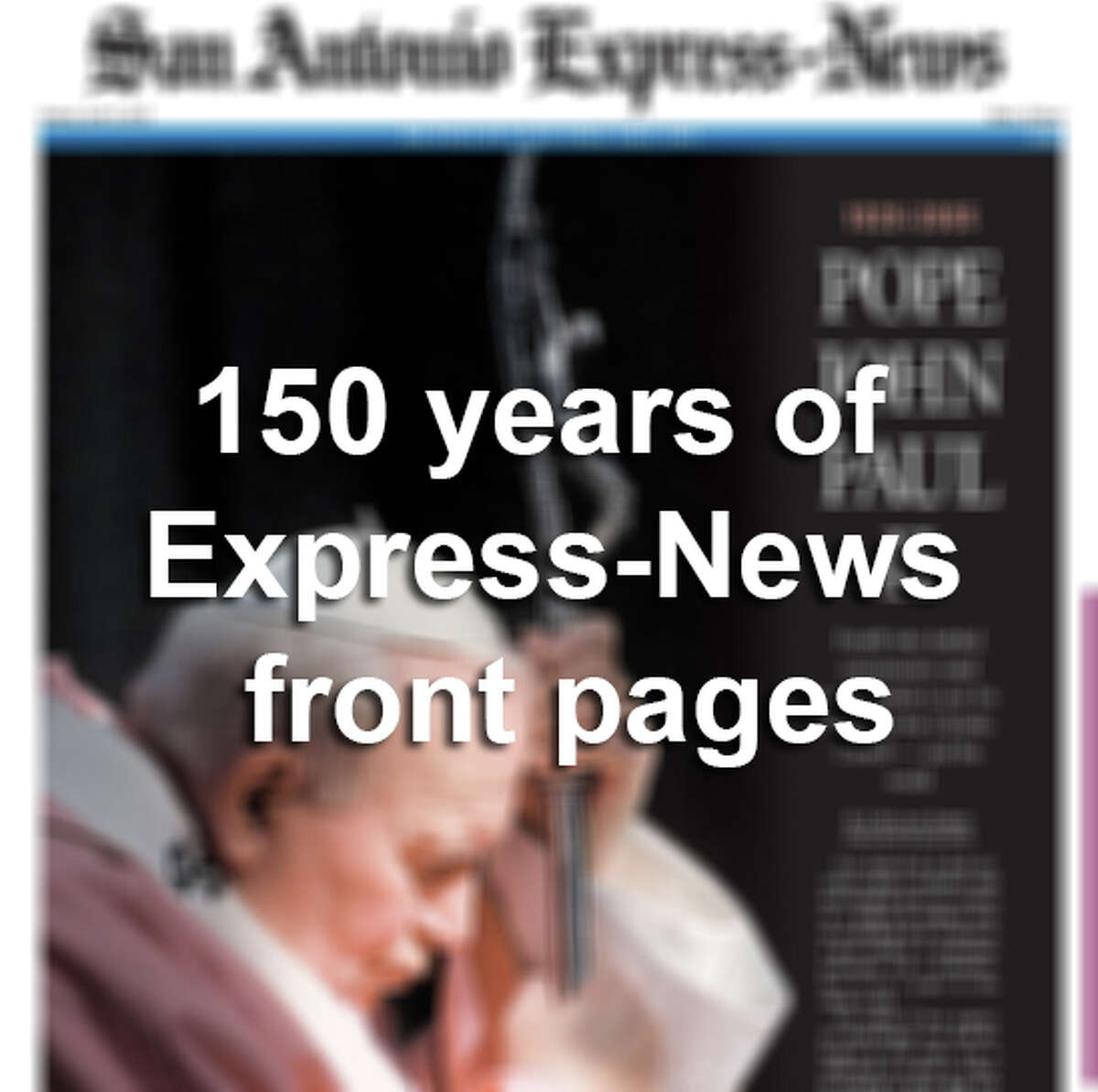 150 years of Express-News front pages.