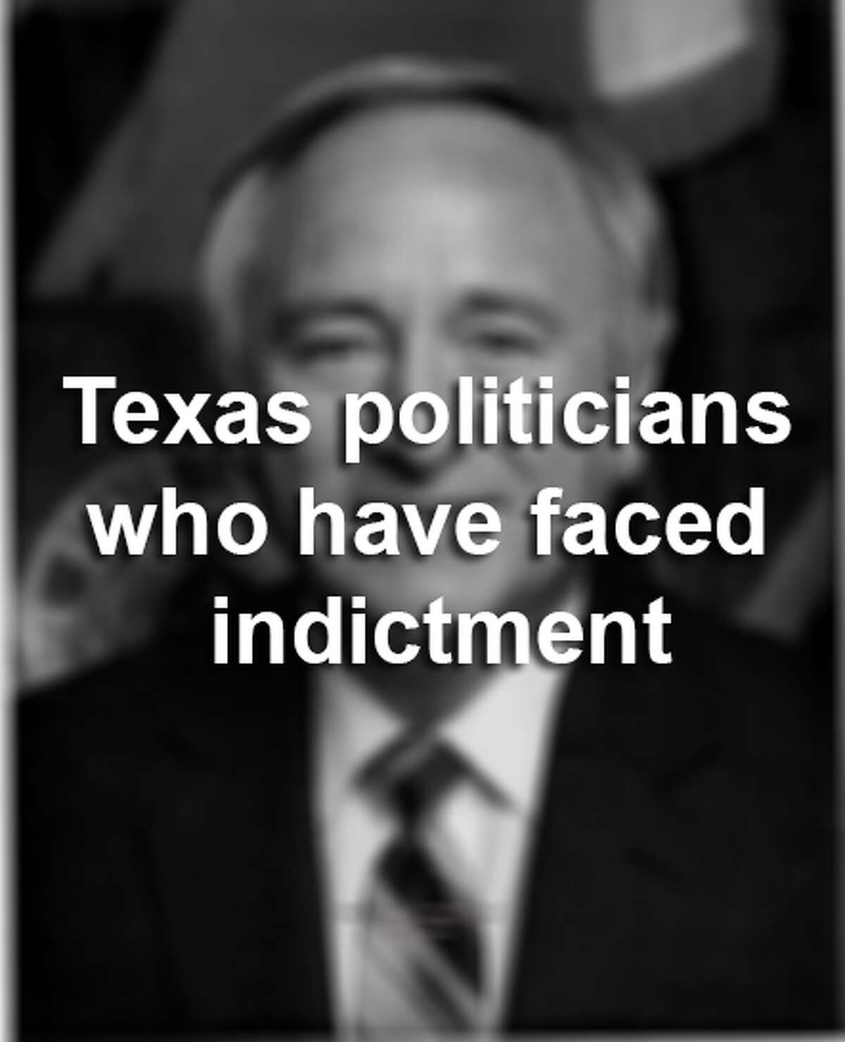 Texas politicians who have faced indictment