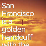 20 of our favorite quotes about San Francisco - SFGate