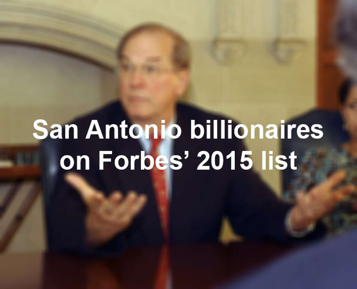 Six billionaires on Forbes' 2015 list are from San Antonio.