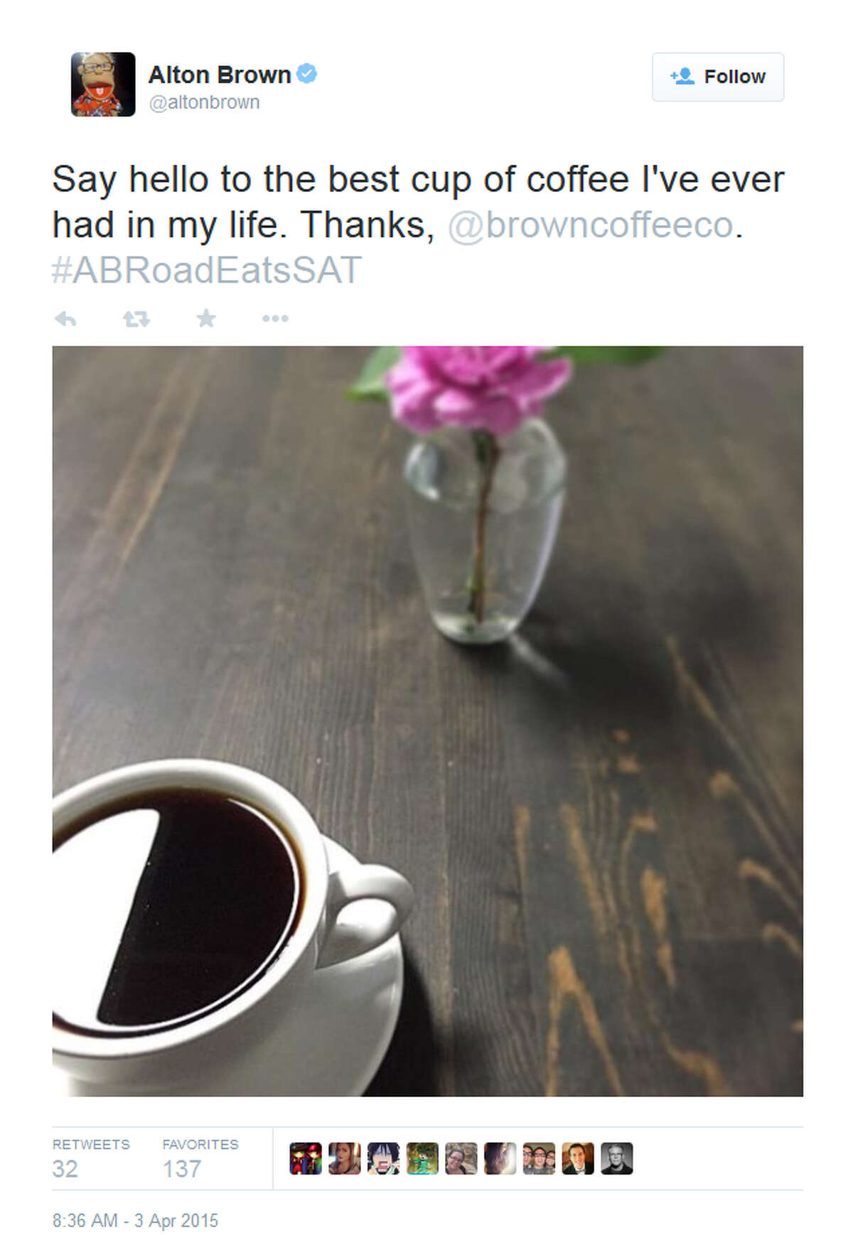 Alton Brown (@altonbrown) tweeted this photo from San Antonio's Brown Coffee Co. Friday morning, April 3, 2015, saying it was "the best cup of coffee I've ever had in my life."