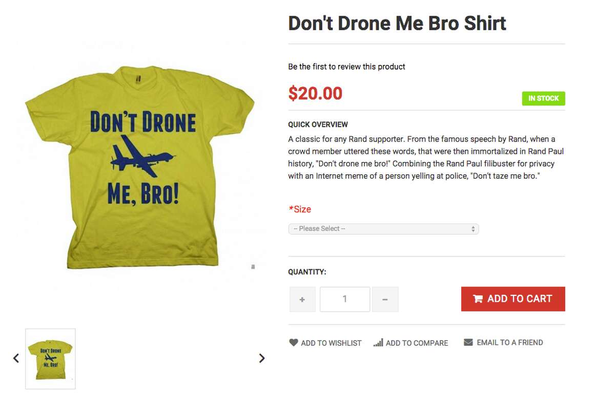 It's kind of "so 2007," but Rand is offering up this "Don't Drone Me, Bro!" shirt. It comes, appropriately in Gadsen-yellow.