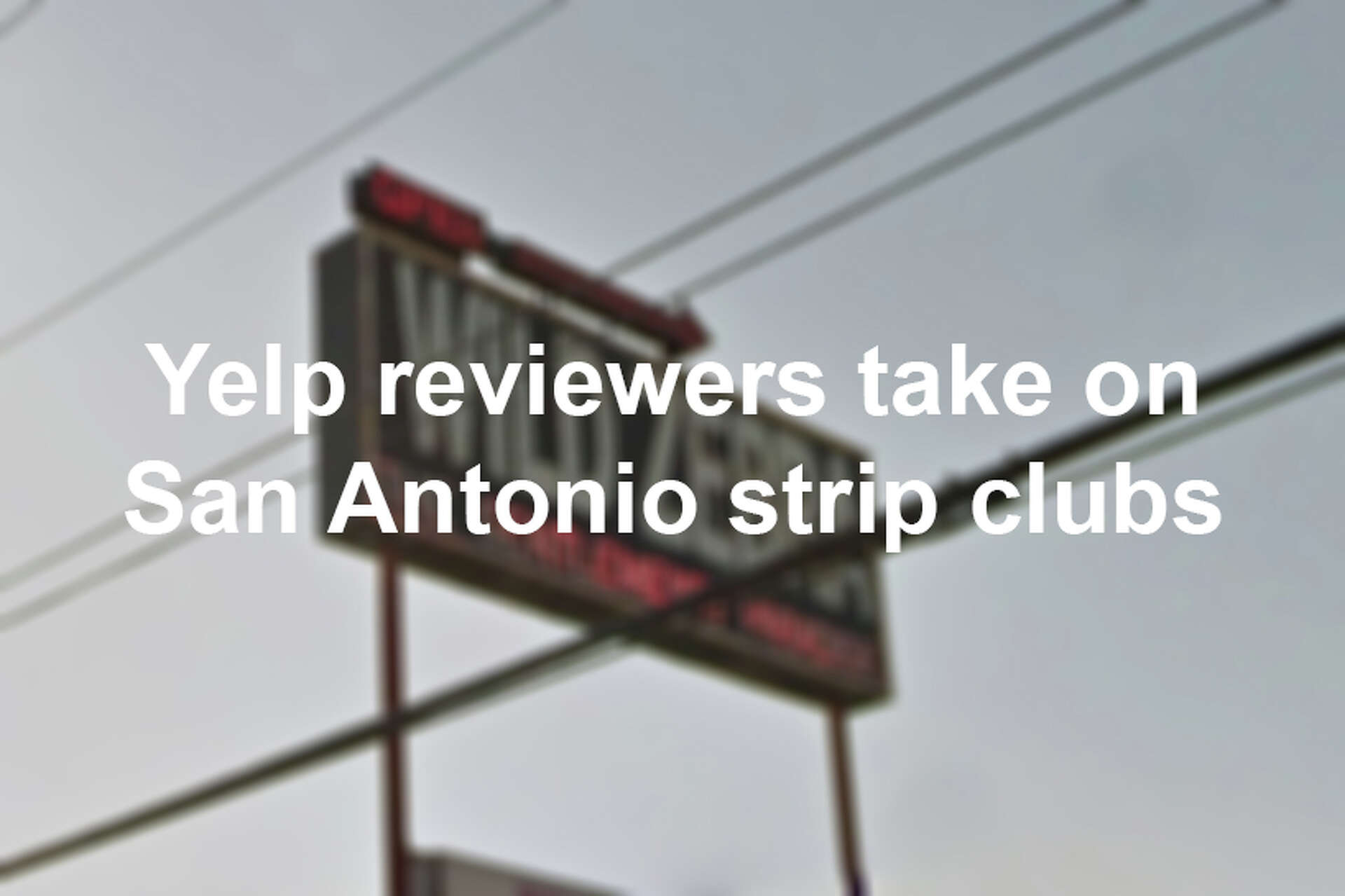 Best and worst Yelp reviews of San Antonio strip clubs