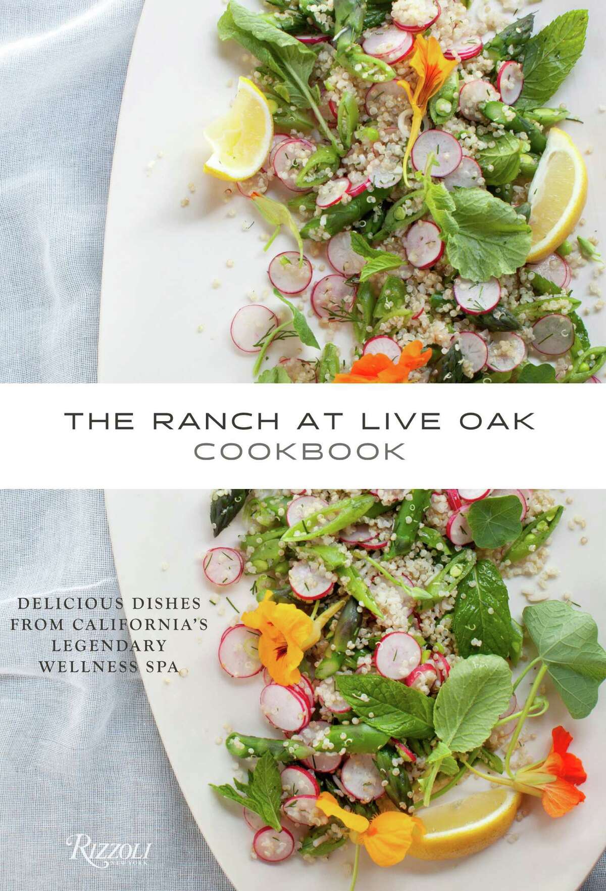 The Ranch at Live Oak Cookbook by Sue an Alex Glasscock, 224 pages, photography by Sara Remington, $35.