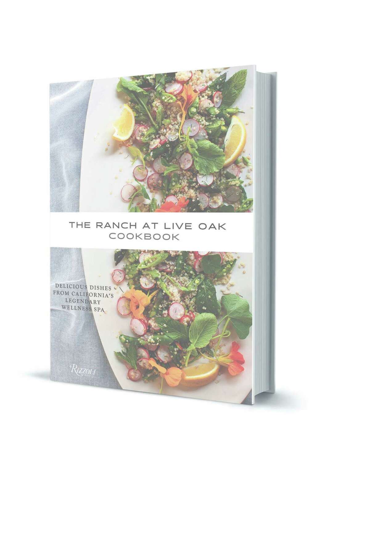The Ranch at Live Oak Cookbook by Sue an Alex Glasscock, 224 pages, photography by Sara Remington, $35.